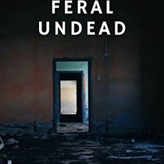 Pdf Read Feral Undead (Stay Dead Book 6) By L.c. Mortimer