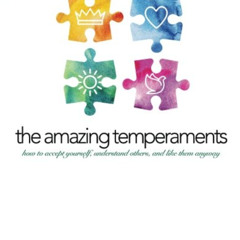 [ACCESS] EPUB ✓ The Amazing Temperaments: how to accept yourself, understand others,