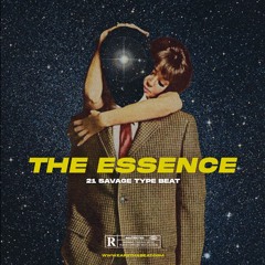 THE ESSENCE (Soulful x 21 Savage Type Beat)