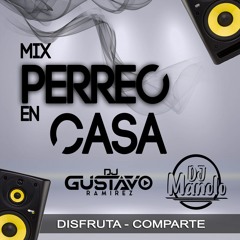 MIX PERREO EN CASA DJ GUSTAVORAMIREZ FT MANOLO DJ