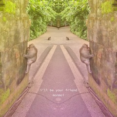 i'll be your friend