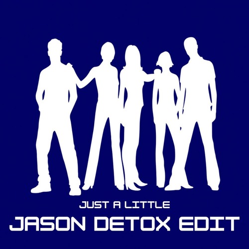 Liberty X - Just a Little (Jason Detox Edit) (FREE DOWNLOAD)