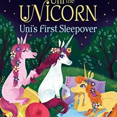 [Get] PDF EBOOK EPUB KINDLE Uni the Unicorn Uni's First Sleepover (Step into Reading)
