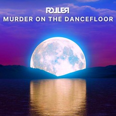 MURDER ON THE DANCEFLOOR - DJ Roller (House Re-Work)