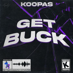 KOOPAS - GET BUCK (500 FOLLOWER FREEBIE)