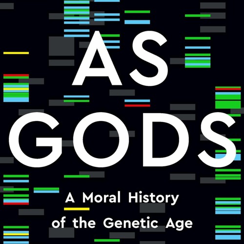 Read ebook [▶️ PDF ▶️] As Gods: A Moral History of the Genetic Age fre