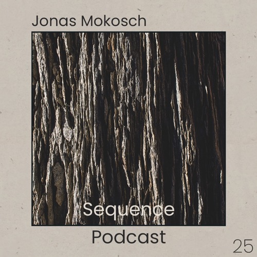 Sequence Podcast 025 - Jonas Mokosch