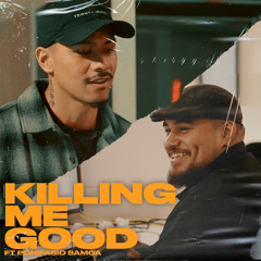 Killing Me Good (feat. Ponifasio Samoa)