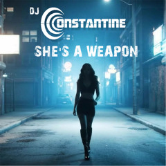 dj Constantine - She's a Weapon
