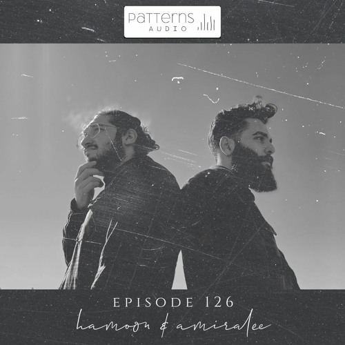 Patterns Audio Episode 126- Hamoon & Amiralee