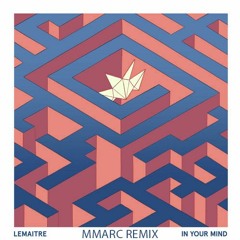 Lemaitre - In Your Mind (mmarc Remix)