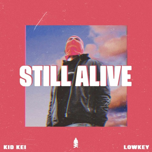 Still Alive (ft.Lowkey)
