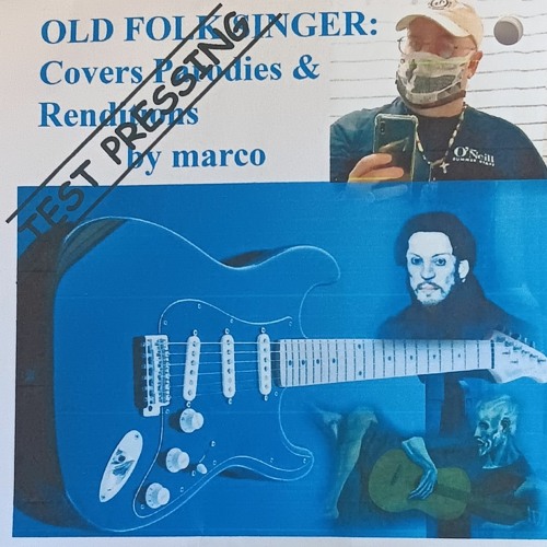 OLD FOLKSINGER - Covers Parodies and Renditions by Marco