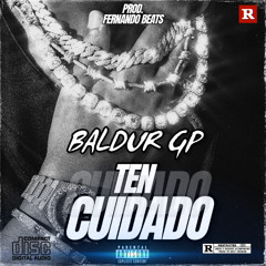 Baldur Gp - Ten Cuidado Prod.FernandoBeats (Audio Oficial)