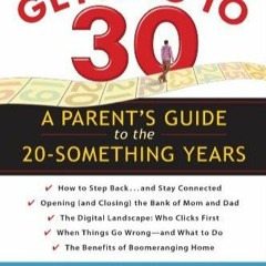 eBOOK Getting to 30: A Parent's Guide to the 20-Something Years