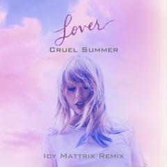 Taylor Swift - Cruel Summer (Icy Mattrix Remix)