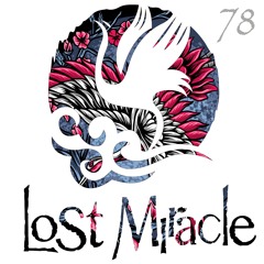 LOST MIRACLE RADIO 078