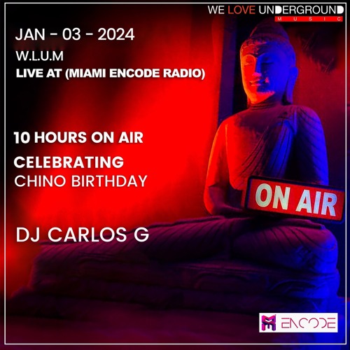 DJ CARLOS G  - LIVE JAN 2024 - WLUM AT (MIAMI ENCODE RADIO)