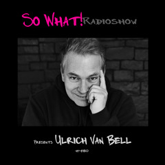 So What Radioshow 480/Ulrich Van Bell