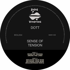 BOILD04: DOTT - Sense of Tension (w/Boulderhead Remix)