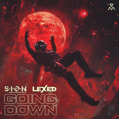 S.I.O.N, Lexed - Going Down