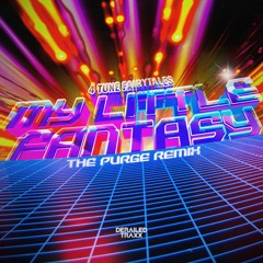 4 Tune Fairytales - My Little Fantasy (The Purge Remix)