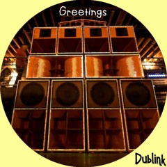 Dublink - Greetings (Free DL//Buy) [500 Followers Special]