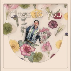 Close To You Mix