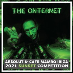 Café Mambo x Absolut DJ Competition - The ONternet Presents 'Ugly Sunset' Mix