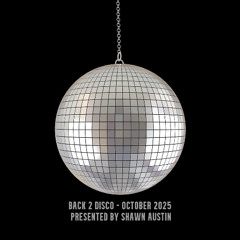 Back 2 Disco - October 2025 - Presented by Shawn Austin