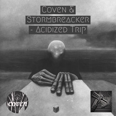 Coven & Stormbreacker - Acidized Trip
