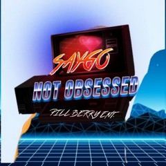 Not Obsessed prod.by.SAYGO RSA