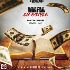 DJ DOTCOM PRESENTS MAFIA LIFESTYLE DANCEHALL MIXTAPE (MARCH - 2021) (EXPLICIT VERSION)🌠