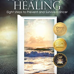 Access EBOOK 💌 Unleash Your God-Given Healing: Eight Steps to Prevent and Survive Ca