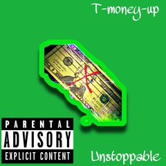 T-money-up 300 - Unstoppable.m4a