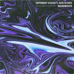 Different Stage Ft. Run Rivers - Regenerate