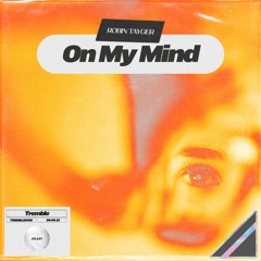 Robin Tayger - On My Mind