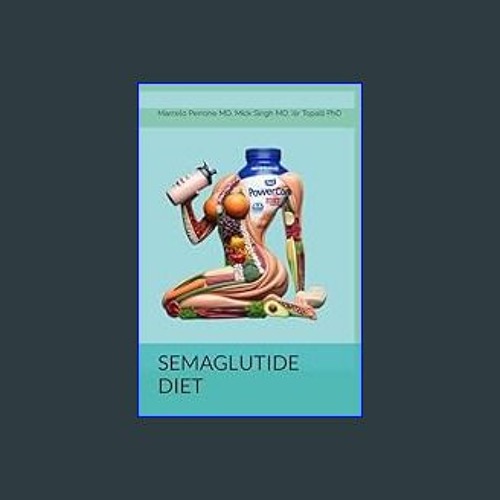 #^Ebook 📖 Semaglutide Diet: The Protein- and Hydration-Rich Diet: Optimizing Your Wellness with Se