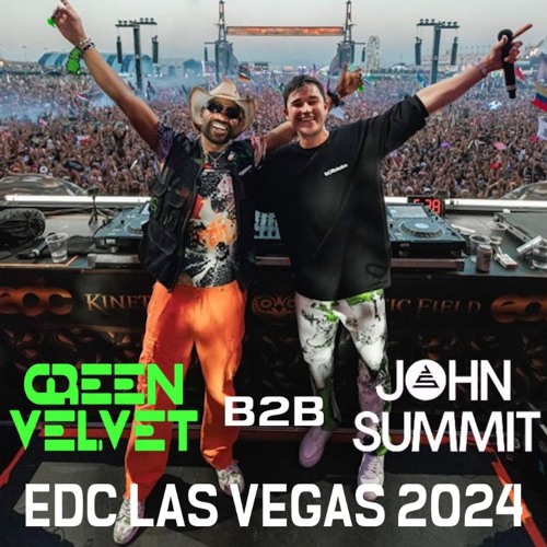 Stream JOHN SUMMIT B2B GREEN VELVER LIVE EDC LAS VEGAS 2024 by •BASSICK• Listen online for