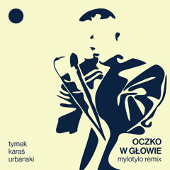 Oczko w głowie (MyloTylo Remix)