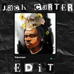 Fukumean - Gunna (Jack Carter Remix)