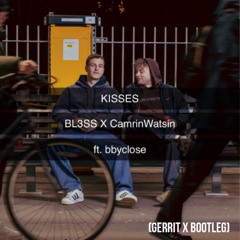 BL3SS & CamrinWatsin - Kisses (feat. bbyclose) (Gerrit X Bootleg) [FREE DOWNLOAD] skip to 30 sek