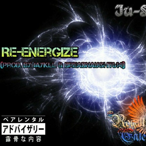 Ju-San XIII - Re-Energize (Prod. by Jaykll & Dreadnaught614)