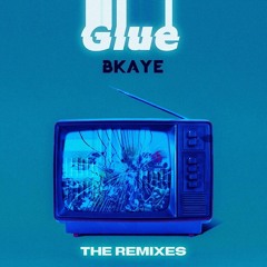 BKAYE - Glue (ruindkid Remix)