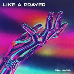 Madonna - Like a Prayer (Fran Garro Techno Dance Remix)