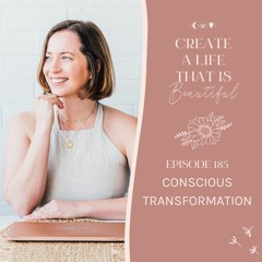 CLB 185: Conscious Transformation (4 Steps)