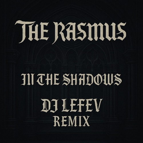 The Rasmus - In The Shadows - (LEFEV REMIX) (SAMPLE)