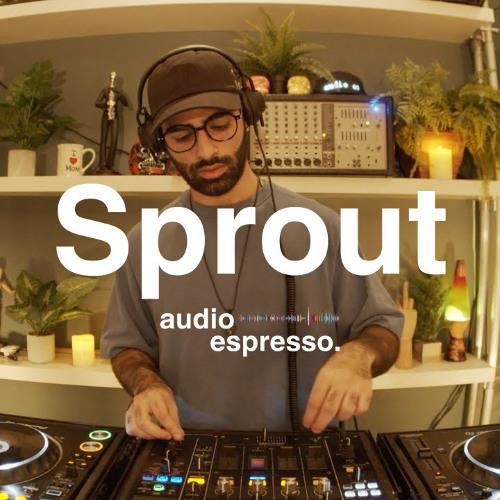 Sprout - Audio Espresso DJ Set - The Music Company