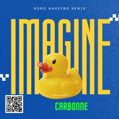 🇫🇷 CARBONNE - IMAGINE (Roro Maestro Remix) [DRAFT]
