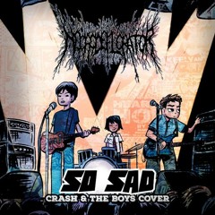 NECRODEFLORATOR - So Sad - (Crash and the Boys cover)